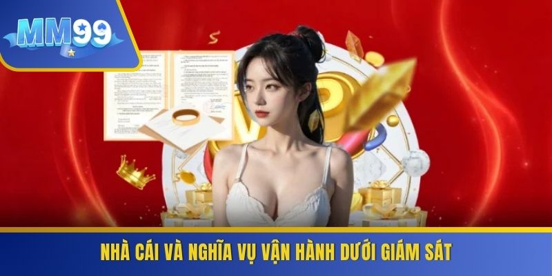 Nhà cái và nghĩa vụ vận hành dưới giám sát